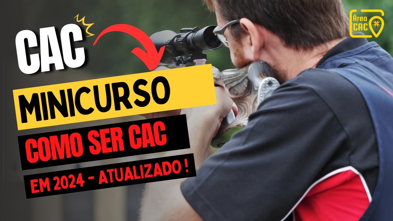 Como ser CAC em 2024   - Mini Curso Atualizado Novo Decreto - Aprenda o Passo a Passo para ser CAC