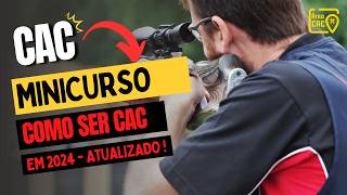 Como ser CAC em 2024   - Mini Curso Atualizado Novo Decreto - Aprenda o Passo a Passo para ser CAC