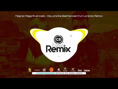 Magrão Mega Avançado - Dou pra Ela Balinha (Uiê) (Yuri Lorenzo Remix)
