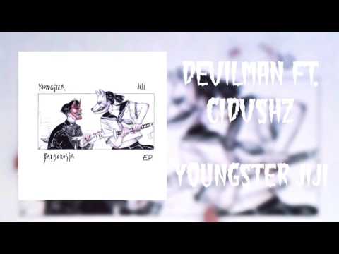 Devilman ft CIDVSHZ (High Quality) - Youngster JiJi
