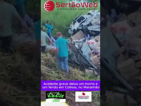 Acidente grave deixa um morto e um ferido em Colinas, no Maranhão