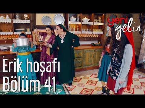Yeni Gelin 41. Bölüm - Erik Hoşafı