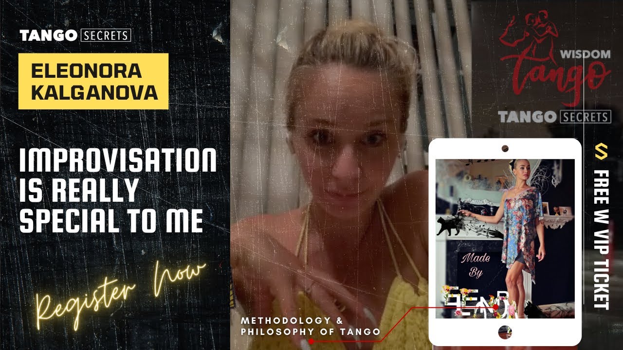 Ultimate Tango Wisdom presents Eleonora Kalganova -  Improvisation is really special to me