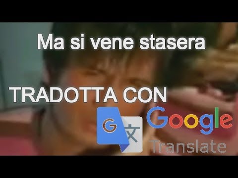 MA SI VENE STASERA di ALESSIO tradotta in ITALIANO con Google Translate