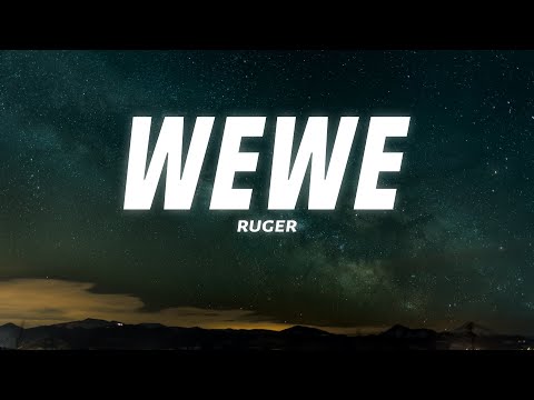 Ruger - Wewe (Lyrics)