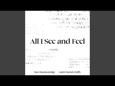 All I See and Feel (feat. Caleb Patrick Duffy)