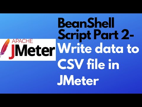 JMeter tutorial 21 - BeanShell Script Part - 2 | Write data to CSV file | BeanShell PostProcessor