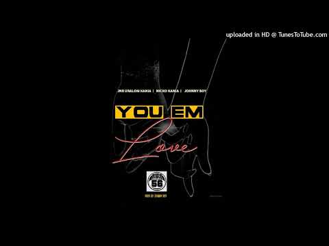 You Em Love (2025) Jnr Uralom Kania x Nicko Kania x Johnny Boy