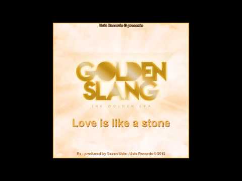 Golden Slang -  "LOVE IS LIKE A STONE" 2011 ( USTA RECORDS )