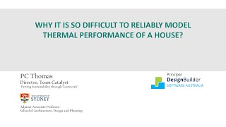 WHY IT IS SO DIFFICULT TO RELIABLY MODEL THERMAL PERFORMANCE OF A HOUSE?