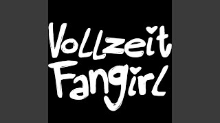Vollzeit Fangirl