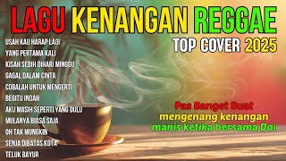 Download lagu LAGU KENANGAN VERSI REGGAE 🌴 COVER NOSTALGIA INDONESIA TERBAIK BUAT SANTAI & HEALING mp3 Download lagu LAGU KENANGAN VERSI REGGAE 🌴 COVER NOSTALGIA INDONESIA TERBAIK BUAT SANTAI & HEALING mp3