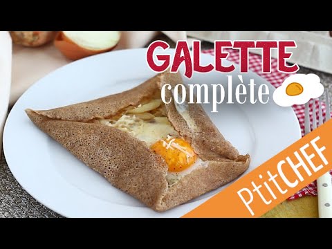 Recette de galette complète - Ptitchef.com