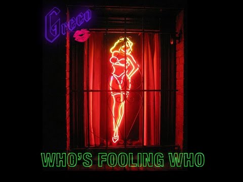 Greco - Who's Fooling Who -  Lyrical Video