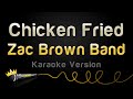 Zac Brown Band - Chicken Fried (Karaoke Version)