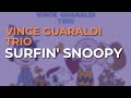 Vince Guaraldi Trio-  Surfin' Snoopy (Official Audio)
