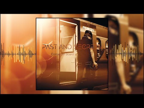 PAST AND SECRETS - Come On Board (Feat Radek Stojda)