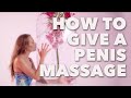 How To Give An Ecstatic Penis Massage 15 Steps With Massage Strokes