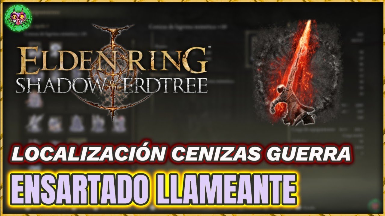 Localización Ceniza de Guerra: ENSARTADO LLAMEANTE | Elden Ring: Shadow of the Erdtree