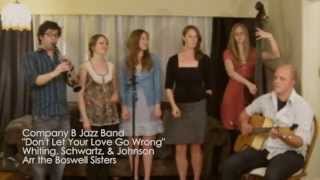 Company B Jazz Band - Don't Let Your Love Go Wrong