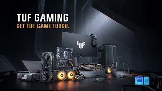 Asus TUF Gaming Series - Get TUF. Game Tough