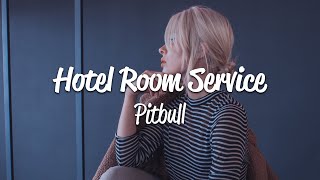 Pitbull - Hotel Room Service (Lyrics)