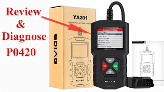 How To Diagnose P0420 with Basic OBD 2 Scanner | EDIAG YA201