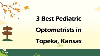 3 Best Pediatric Optometrists in Topeka, Kansas | Pediatric Eye Doctors
