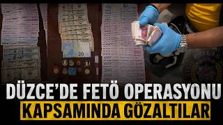 Düzcede FETÖ Operasyonu Kapsamında Gözaltılar