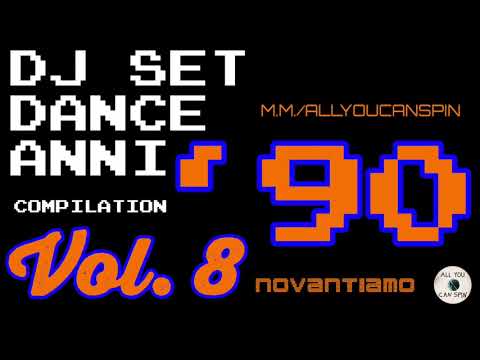 Dance Hits of the 90s Vol. 8 - DANCE ANNI '90 Vol 8 Dj Set - Dance Años 90 - Dance Compilation