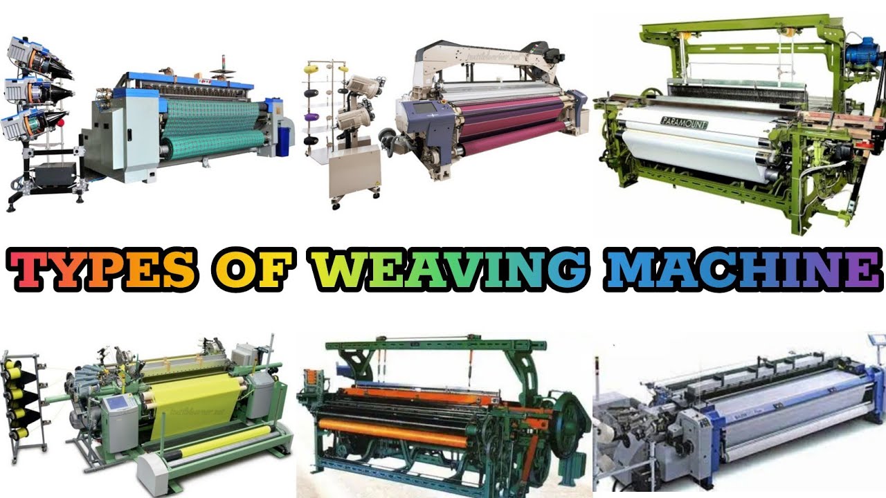 Types of Weaving Machine in Textile Industry, Types of Weaving Loom in Textile