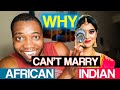 Why I Can T Marry An Indian Lady As African