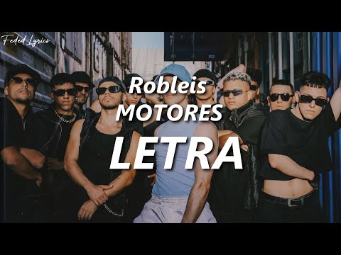 Robleis - MOTORES 🔥| LETRA