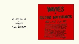 Wavves x Cloud Nothings - No Life For Me ALBUM REVIEW
