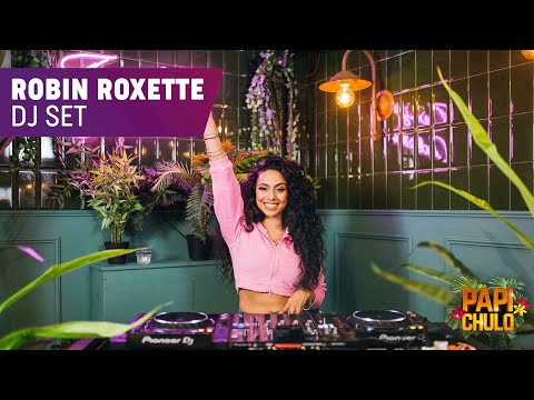 Robin Roxette (DJ Set) X Papi Chulo