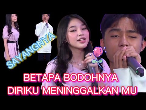 DUET YANG SANGAT EPIC!! ANNETH DAN BETRAND KU TAK MENGERTI BETAPA BODOHNYA DIRIKU . #anneth#betrand#