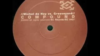 Grooveyard Feat. Michel de Hey - Compound || EC Records 2000
