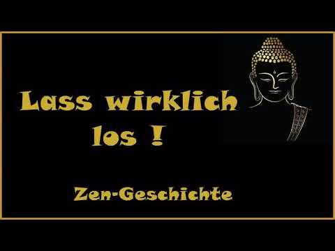 Zur Inspiration: Lass wirklich los - Zen Geschichte