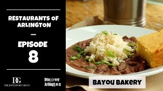 Restaurants of Arlington Episode 8 - Bayou Bakery in Courthouse