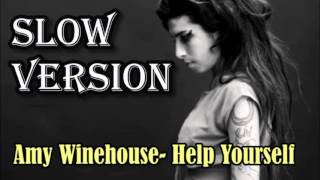 Amy Winehouse-Help Yourself(Slow Version)