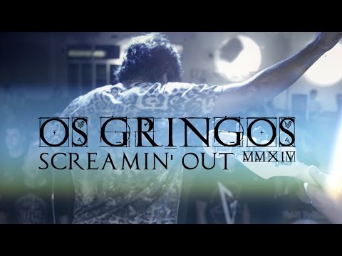 Os Gringos - Screamin' Out