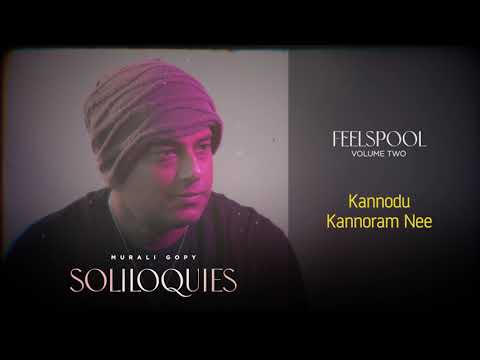 Kannodu Kannoram Nee | Murali Gopy Soliloquies | Feelspool Vol 2 | Audio