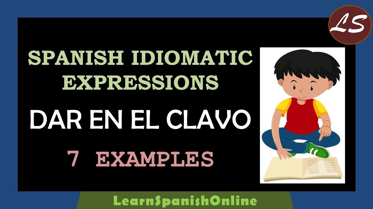 Watch Spanish Idiomatic Expressions | DAR EN EL CLAVO | Expresiones Idiomáticas en Español Now Spanish Idiomatic Expressions | DAR EN EL CLAVO | Expresiones Idiomáticas en Español