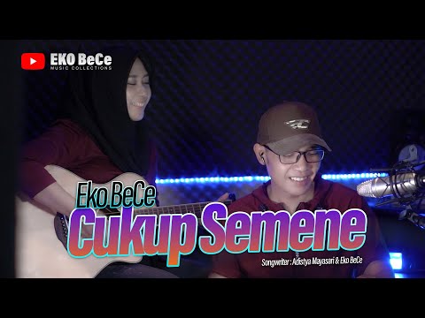 EKO BECE- CUKUP SEMENE (Official Music Video)