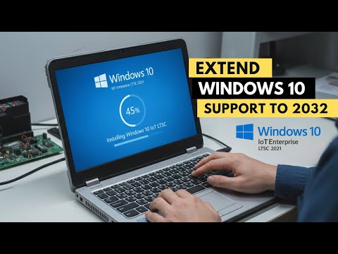 Extend Windows 10 Support to 2032 | Upgrade to Windows 10 LTSC
