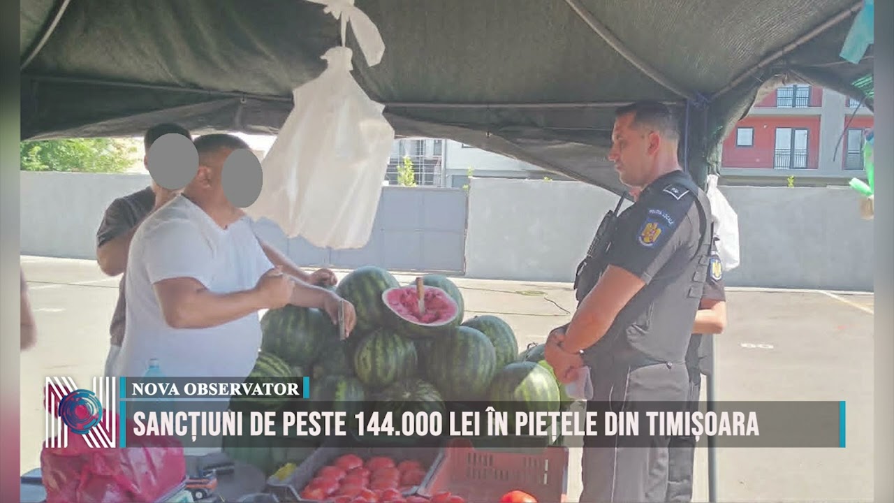 Sancțiuni de peste 144.000 lei în piețele din Timișoara