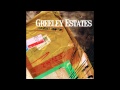 Greeley Estates-This Song Goes Out To