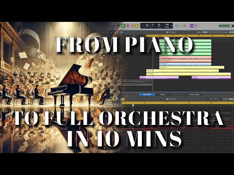From Piano to Full Orchestra in 10 mins - How to orchestrate a piano sketch