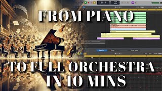 From Piano to Full Orchestra in 10 mins - How to orchestrate a piano sketch