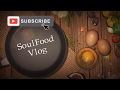 SoulFood Vlog Introduction